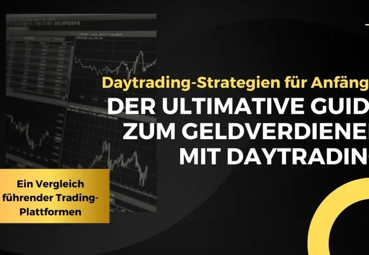 Daytrading-Strategien für Anfänger: Ein Vergleich führender Trading-Plattformen – Der ultimative Guide zum Geldverdienen mit Daytrading