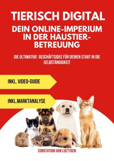 Tierisch digital: Baue dein Online-Imperium in der Haustierbetreuung auf